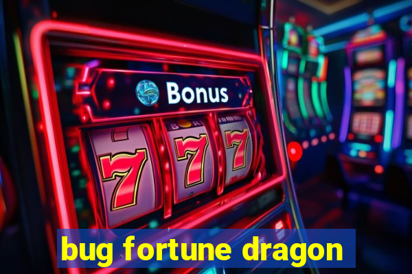 bug fortune dragon