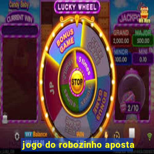 jogo do robozinho aposta