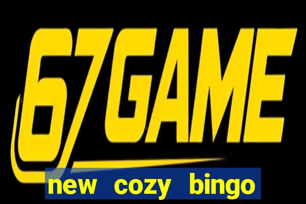 new cozy bingo sites 2017