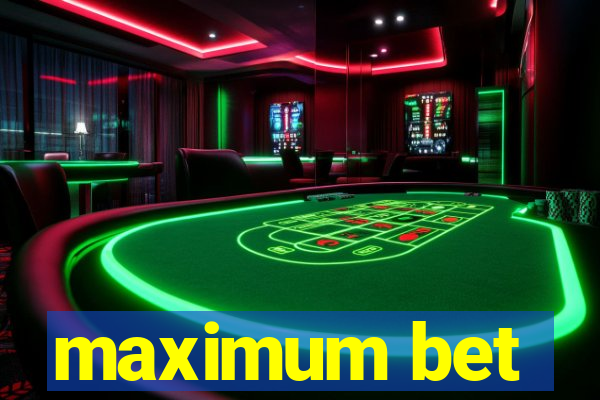 maximum bet