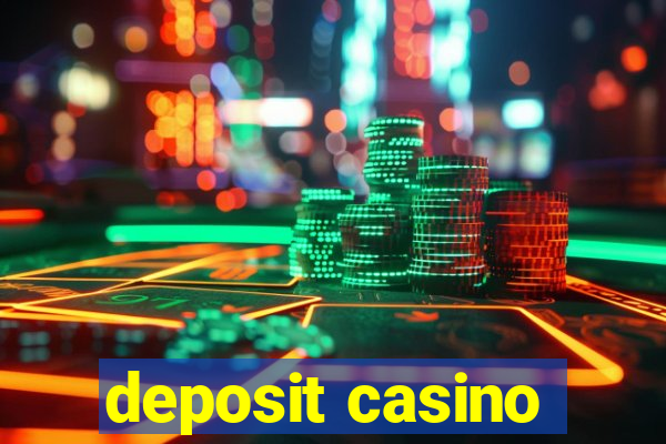 deposit casino