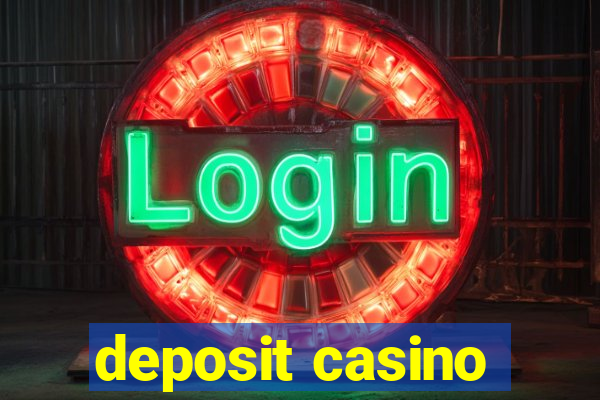 deposit casino