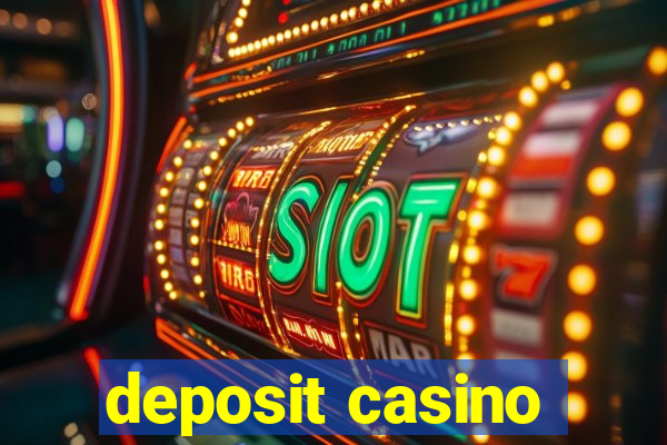 deposit casino