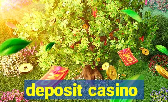 deposit casino