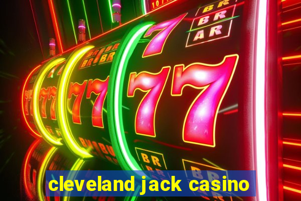 cleveland jack casino