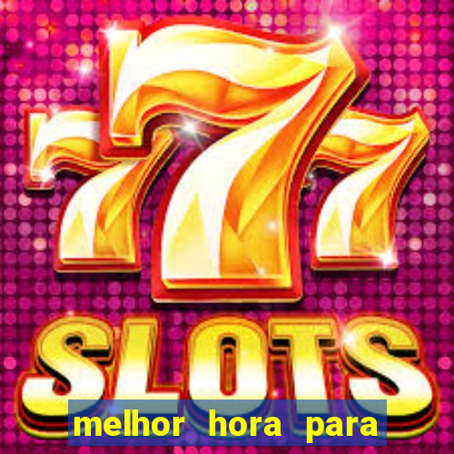 melhor hora para jogar slots online