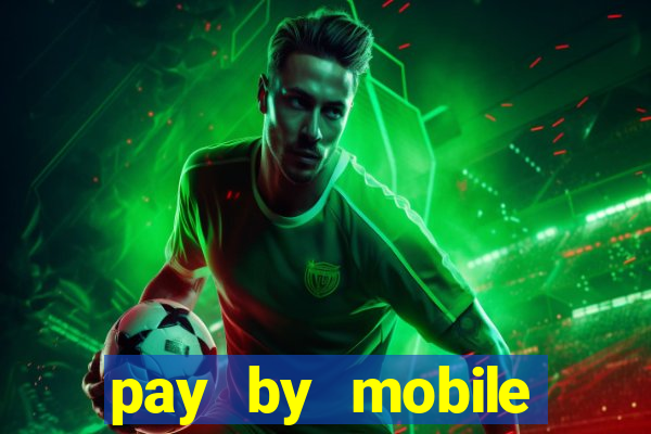 pay by mobile casino uk