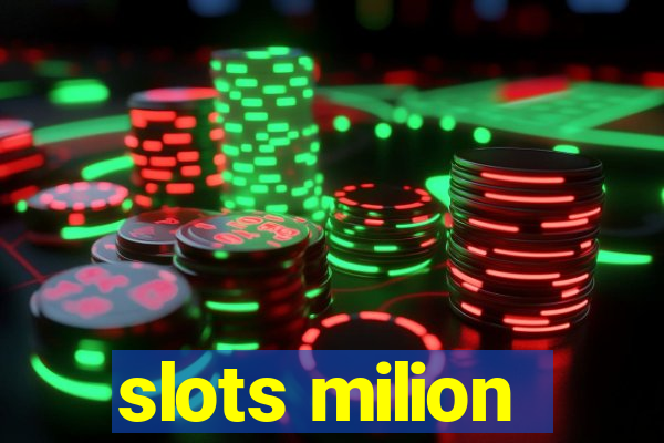 slots milion