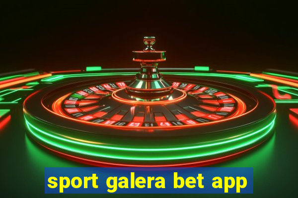 sport galera bet app