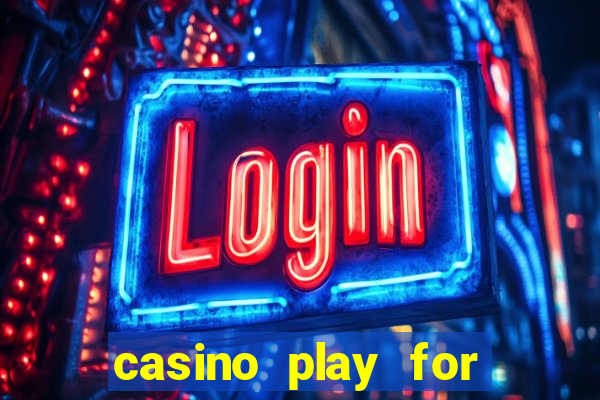 casino play for fun games