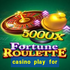 casino play for fun games