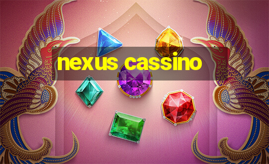 nexus cassino