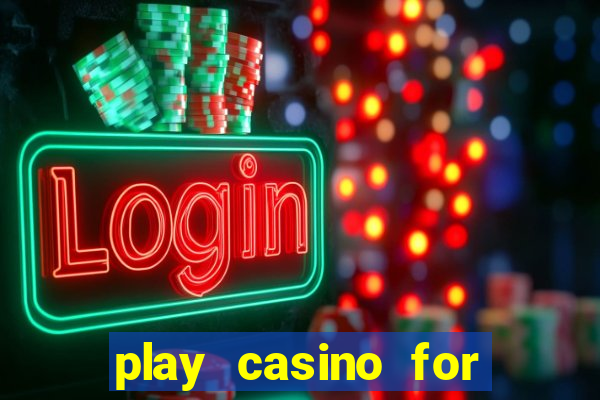 play casino for real money