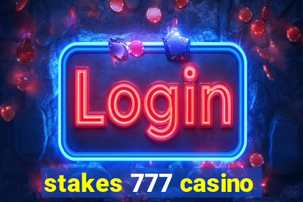 stakes 777 casino