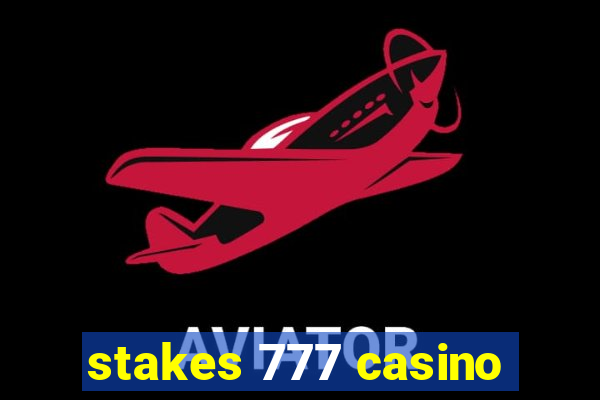 stakes 777 casino