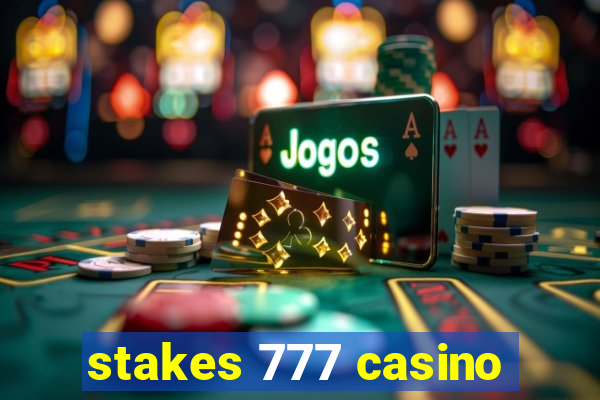 stakes 777 casino