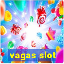 vagas slot