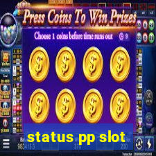 status pp slot