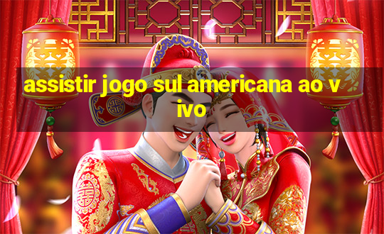 assistir jogo sul americana ao vivo