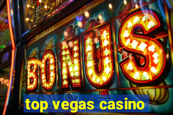 top vegas casino