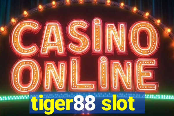 tiger88 slot