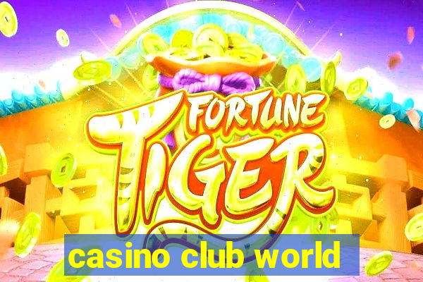 casino club world