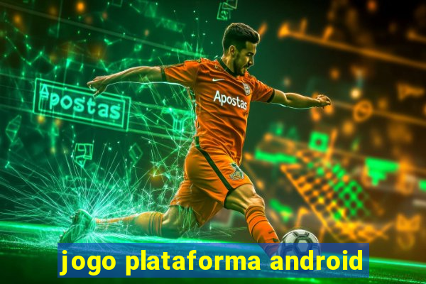 jogo plataforma android