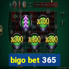 bigo bet 365