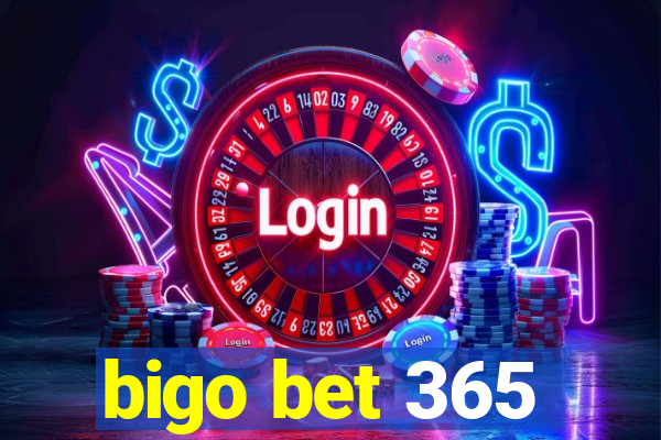 bigo bet 365