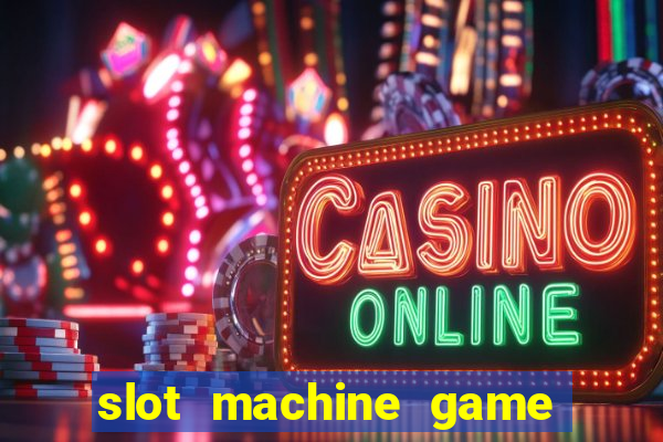 slot machine game real money