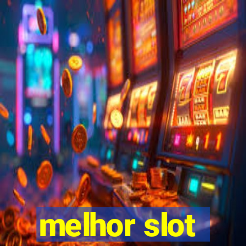 melhor slot