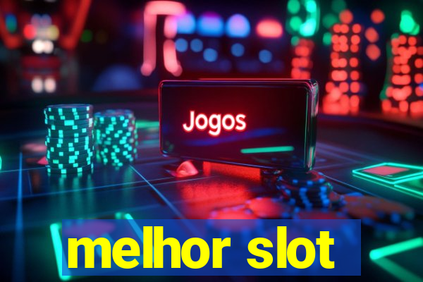 melhor slot