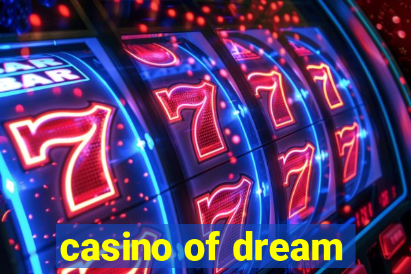 casino of dream