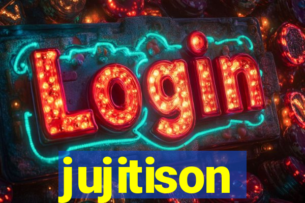 jujitison