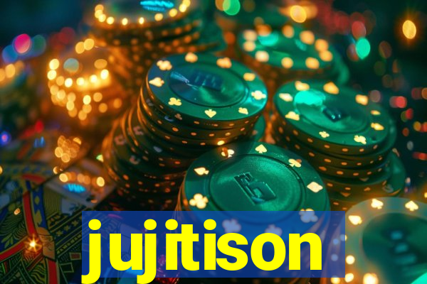 jujitison