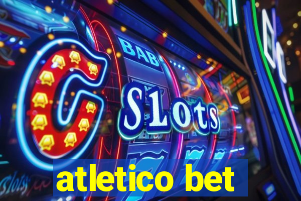 atletico bet