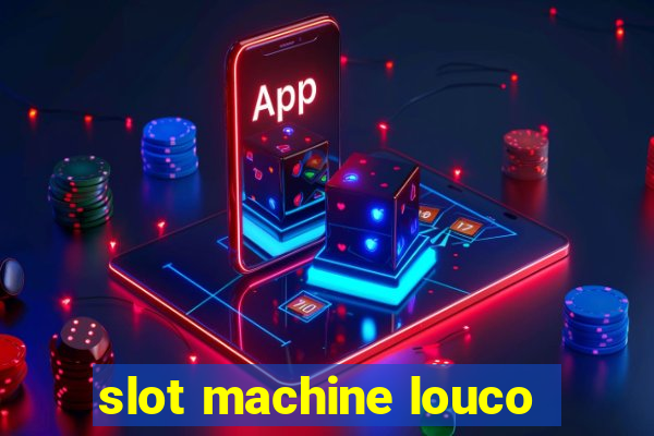 slot machine louco