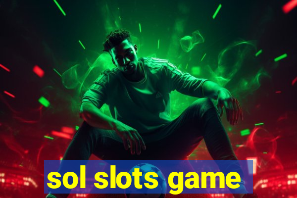 sol slots game