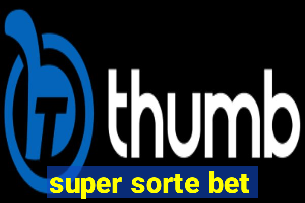 super sorte bet