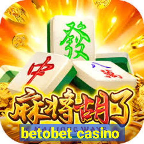 betobet casino