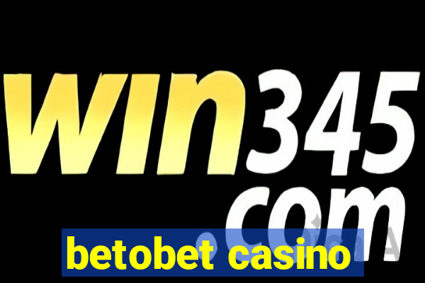 betobet casino