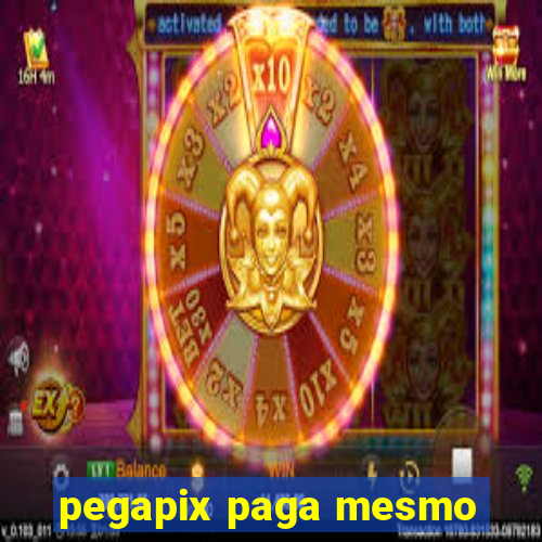 pegapix paga mesmo