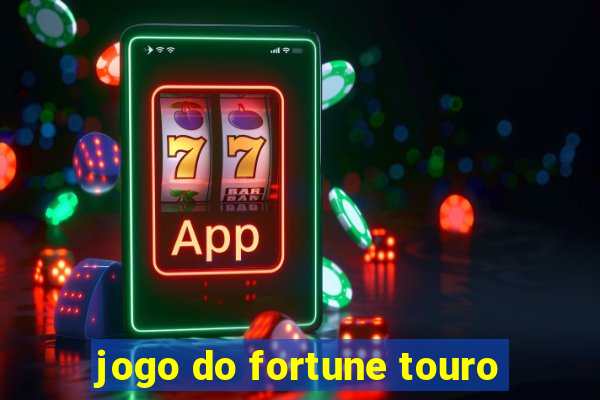 jogo do fortune touro