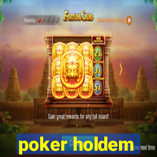 poker holdem