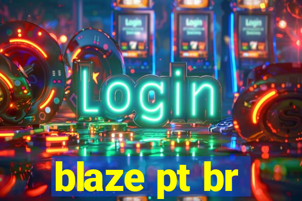 blaze pt br