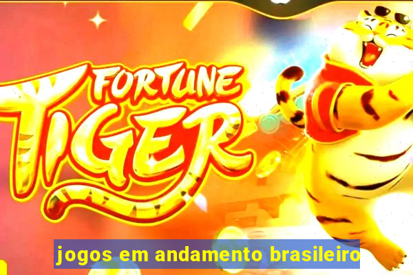 jogos em andamento brasileiro