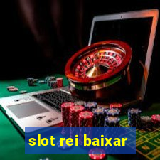 slot rei baixar