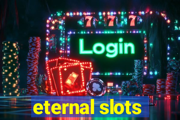 eternal slots