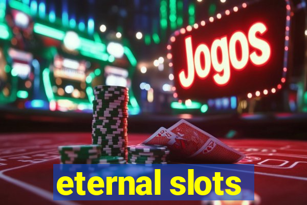 eternal slots