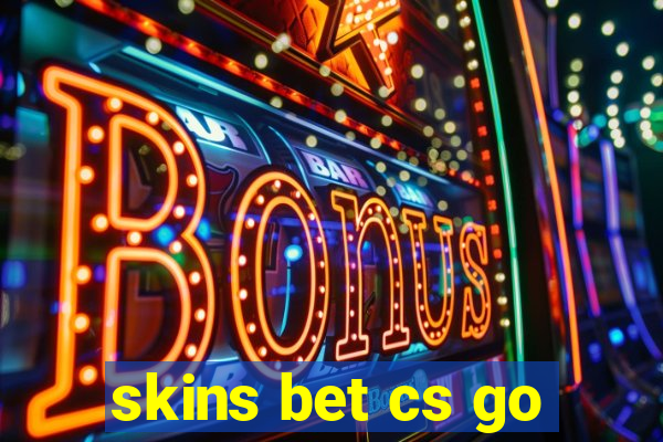 skins bet cs go